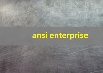 ansi enterprise